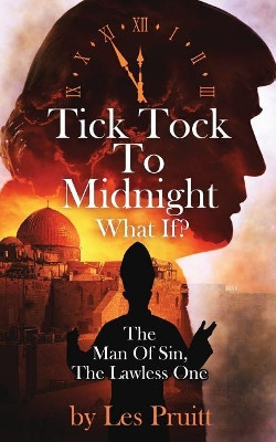 Tick Tock to Midnight by Les Pruitt