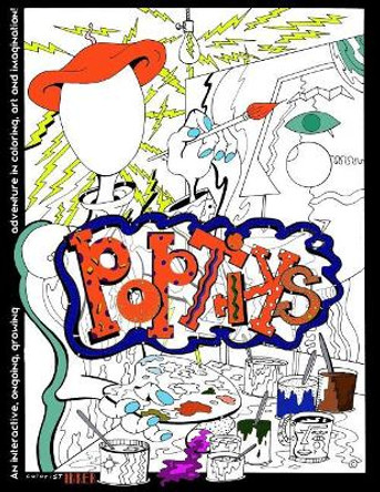 Poptiks I: An Interactive, Ongoing, Growing Adventure in Coloring, Art, and Imagination! Sarah Livingston 9781723312816