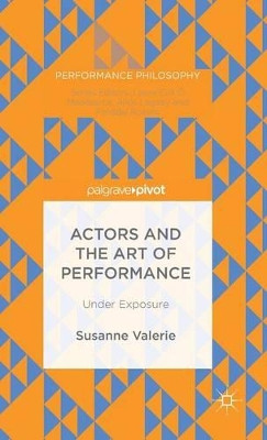 Actors and the Art of Performance by Susanne Granzer