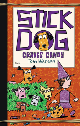 Stick Dog Craves Candy Tom Watson 9780062410948