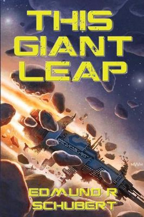 This Giant Leap Edmund R Schubert 9781946926227