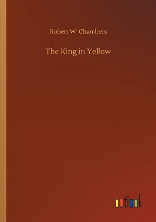 The King in Yellow Robert W Chambers 9783734018220