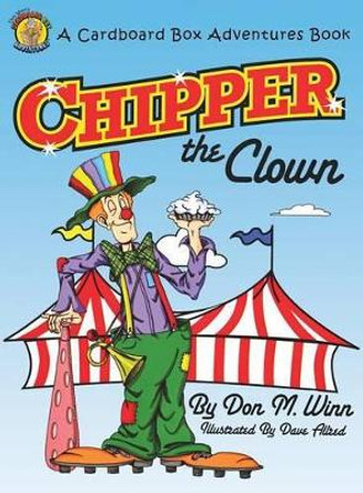 Chipper the Clown Don M Winn 9781937615147