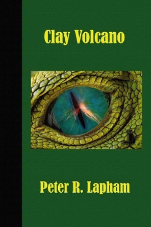 Clay Volcano MR Peter R Lapham 9781545329641