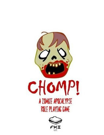 Chomp!: A Zombie Apocalypse Role Playing Game Julia Schwerm 9781519150608