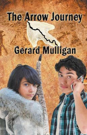 The Arrow Journey Gerard Mulligan 9781940707969