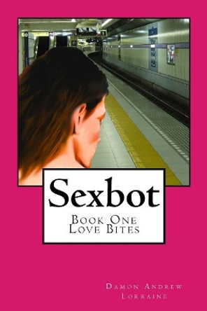 Sexbot by Damon Andrew Lorraine