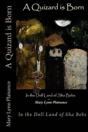 A Quizard Is Born by Mary Lynn Plaisance