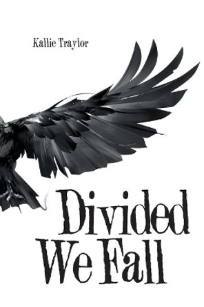 Divided We Fall Kallie Traylor 9781796041132