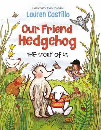 Our Friend Hedgehog: The Story of Us Lauren Castillo 9781524766719