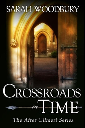 Crossroads in Time Sarah Woodbury 9781949589054