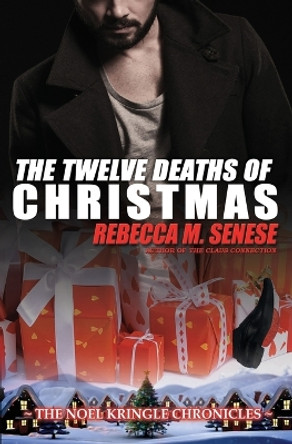 The Twelve Deaths of Christmas Rebecca M Senese 9781927603406