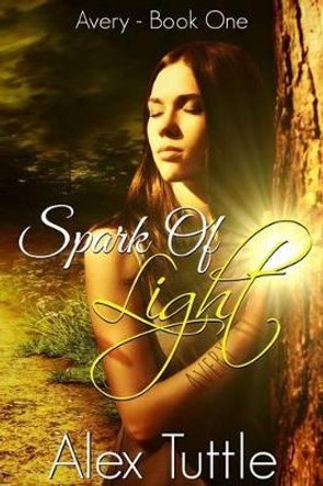 Spark of Light Alex Tuttle 9781519164636