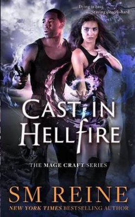 Cast in Hellfire: An Urban Fantasy Romance S M Reine 9781937733339