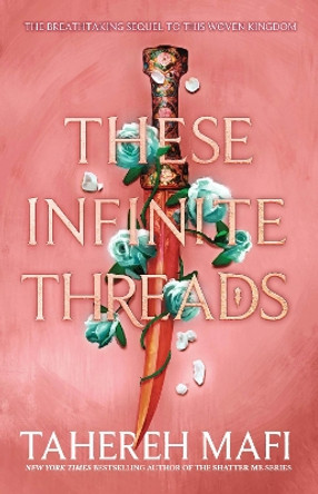 These Infinite Threads (This Woven Kingdom) Tahereh Mafi 9780008592233