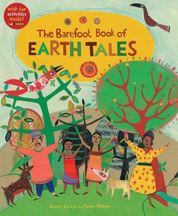 The Barefoot Book of Earth Tales Dawn Casey 9781846869402