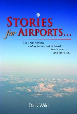 Stories for Airports... by Dick Wild