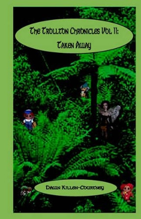 The Trollton Chronicles Vol II by Dawn Killen-Courtney