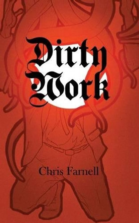 Dirty Work Chris Farnell 9781502733702