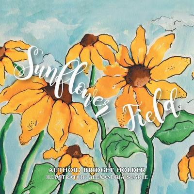 Sunflower Field by Bridget Holder