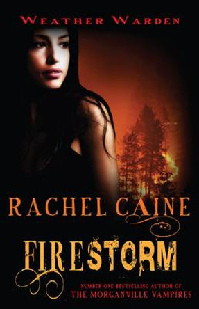 Firestorm: The gripping and action-packed adventure Rachel Caine (Author) 9780749012281