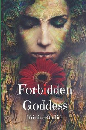 Forbidden Goddess Kristina Garlick 9781718639065