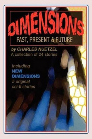 Dimensions: Stories of the Past, Present, and Future Charles, Nuetzel 9780809500840