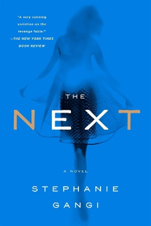 The Next: A Novel Stephanie Gangi 9781250110572
