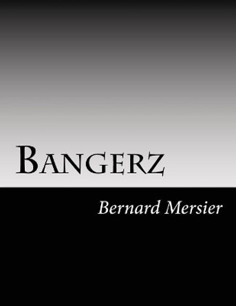 Bangerz Bernard Mersier 9781546585190
