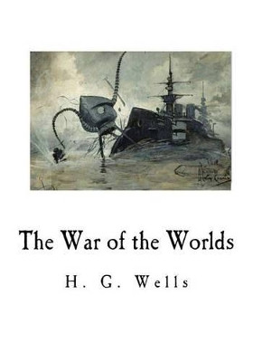 The War of the Worlds H G Wells 9781535336260
