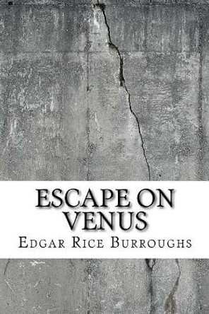 Escape on Venus Edgar Rice Burroughs 9781729589656