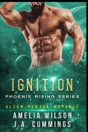 Ignition: Alien Menage Romance J A Cummings 9781092475297