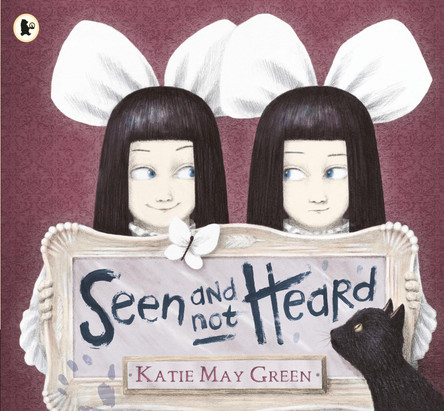Seen and Not Heard Katie May Green 9781406360998