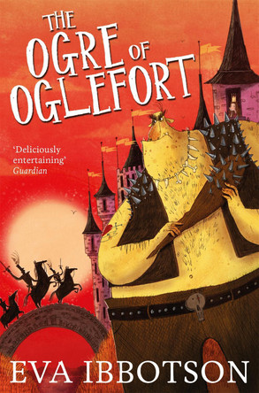 The Ogre of Oglefort Eva Ibbotson 9781447265733