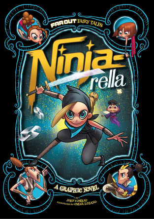 Ninja-rella: A Graphic Novel Joey Comeau 9781474710251