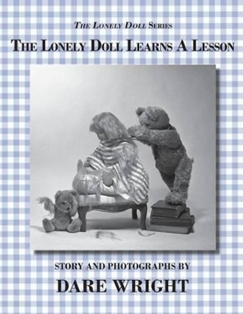 The Lonely Doll Learns A Lesson Dare Wright 9780615827841