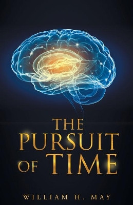 The Pursuit of Time by William H May