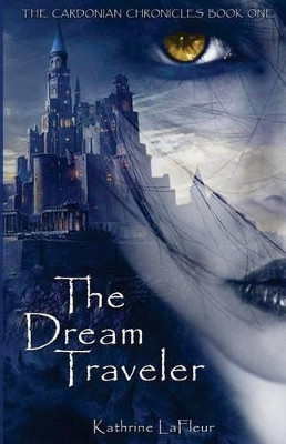 The Dream Traveler by Kathrine LaFleur