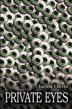 Private Eyes Jarrett Oliver 9780595213801