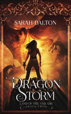 The Dragon Storm Sarah Dalton 9781546595281