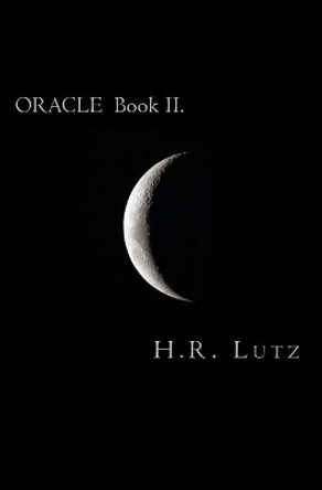 Oracle Book II H R Lutz 9781502751270