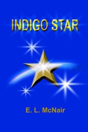 Indigo Star Edyth L McNair 9780595214419