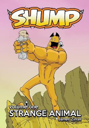 Shump Vol.1: Strange Animal James Zintel 9781546602644