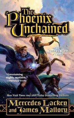 The Phoenix Unchained by Mercedes Lackey