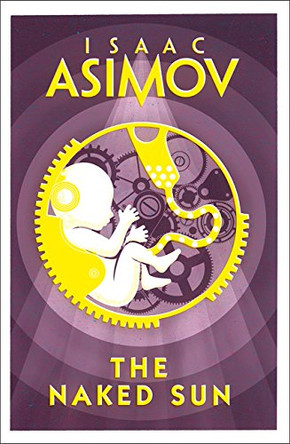 The Naked Sun Isaac Asimov 9780008277772