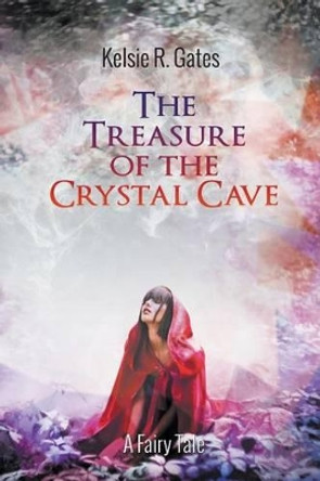 The Treasure of the Crystal Cave Kelsie Gates 9781682561454