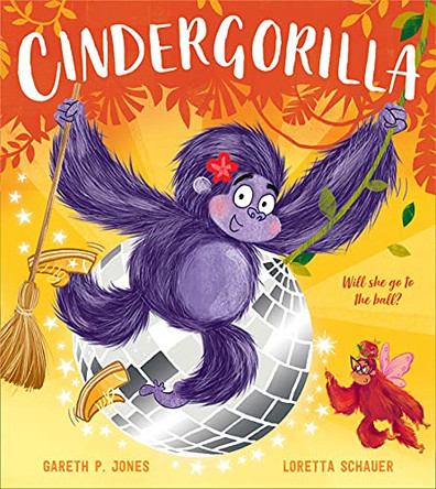 Cindergorilla (Fairy Tales for the Fearless) Gareth P. Jones 9781405298841