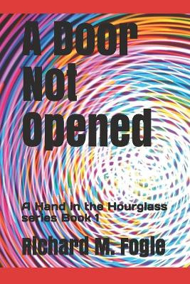 A Door Not Opened by Richard M Fogle