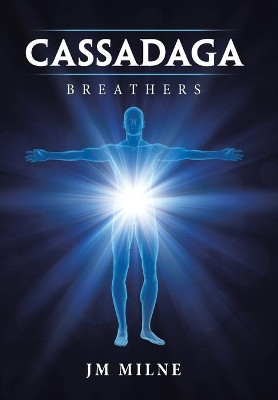 Cassadaga: Breathers Jm Milne 9781796052534