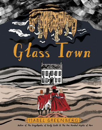 Glass Town Isabel Greenberg 9781787330832